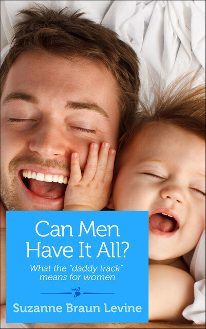 Can Men Have It All, Suzanne Levine