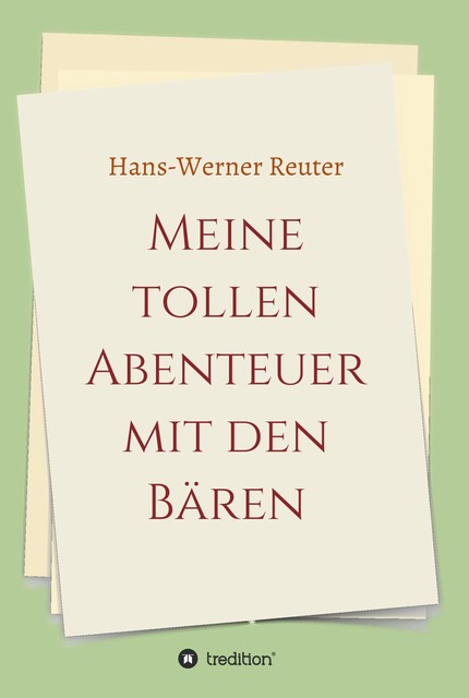 Meine tollen Abenteuer mit den BÄREN, Hans-Werner Reuter