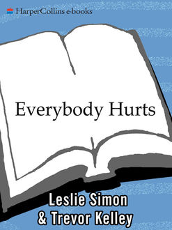 Everybody Hurts, Leslie Simon, Trevor Kelley