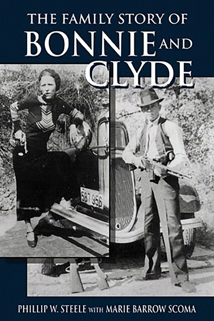 Family Story of Bonnie and Clyde, The, Phillip Steele, Marie Scoma