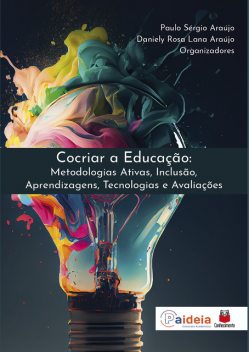Cocriar a Educação, Daniely Rosa Lana Araújo, Paulo Sérgio Araújo