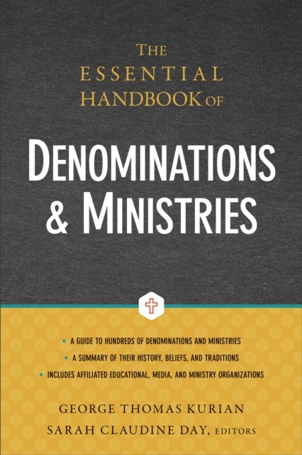 Essential Handbook of Denominations and Ministries, George Kurian, eds., Sarah Day