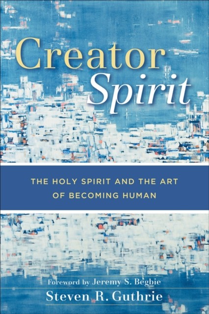 Creator Spirit, Steven R. Guthrie
