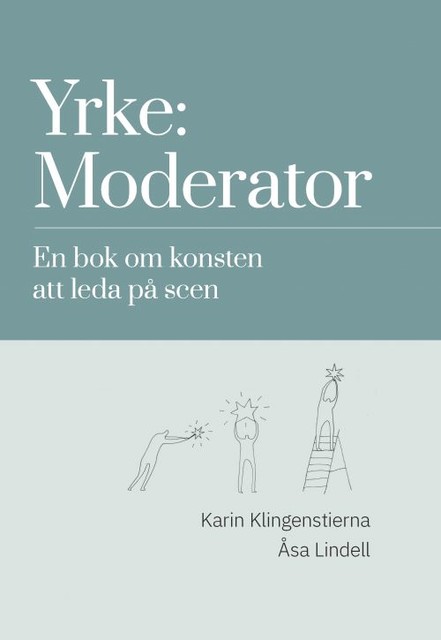 Yrke: Moderator, Åsa Lindell, Karin Klingenstierna