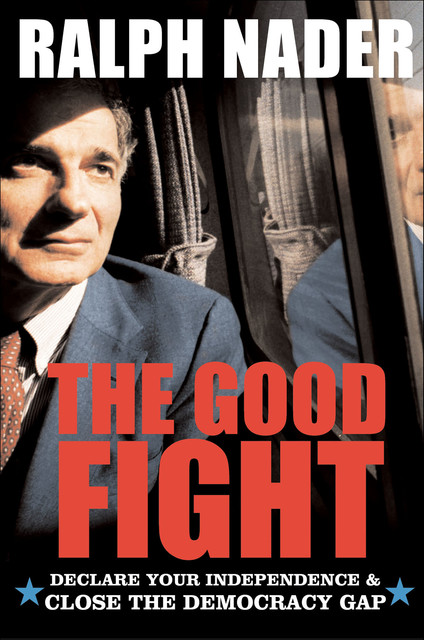 The Good Fight, Ralph Nader