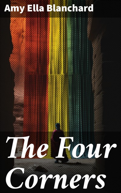 The Four Corners, Amy Ella Blanchard