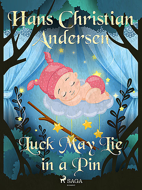 Luck May Lie in a Pin, Hans Christian Andersen