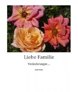 Liebe Familie, Linda Fischer