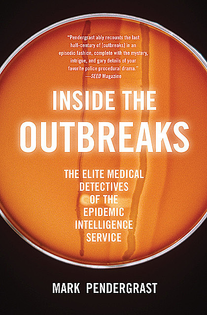 Inside the Outbreaks, Mark Pendergrast