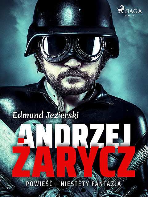 Andrzej Żarycz. Powieść – niestety fantazja, Edmund Jezierski