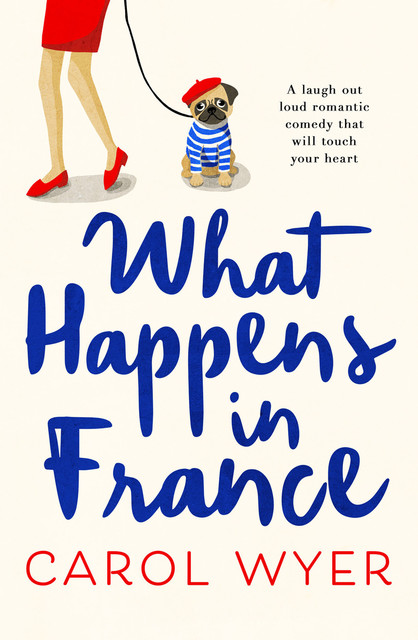 What Happens in France, Carol Wyer