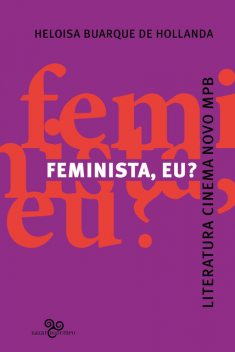 Feminista, eu, Heloisa Buarque de Hollanda