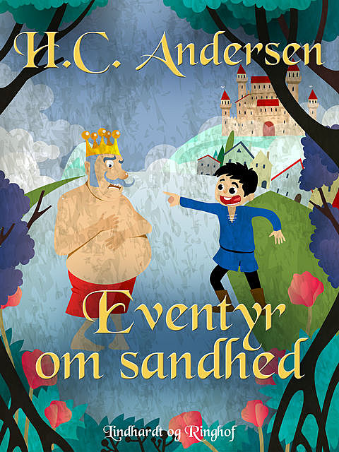 Eventyr om sandhed, Hans Christian Andersen