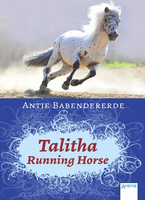 Talitha Running Horse, Antje Babendererde