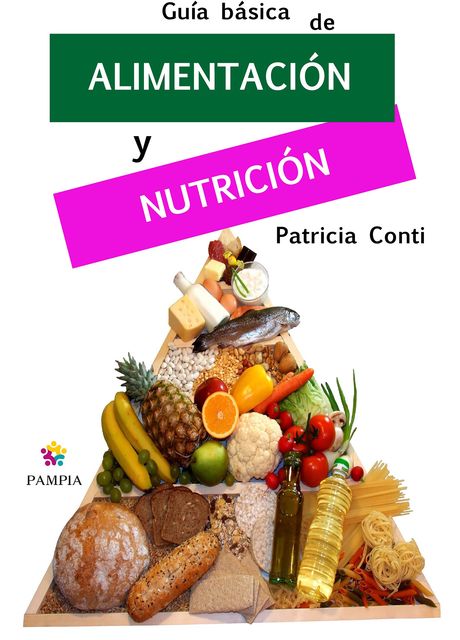 Guía básica de alimentación y nutrición, Patricia Conti