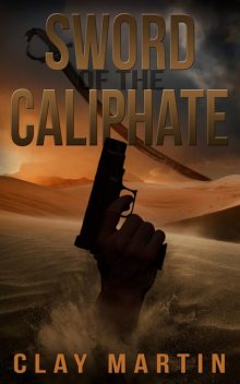 Sword of the Caliphate, Clay Martin