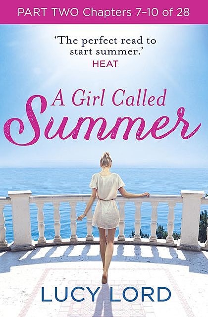 A Girl Called Summer: Part Two, Chapters 7–10 of 28, Lucy Lord