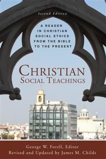 Christian Social Teachings, editor, George W. Forell, Revised by, Updated by James M. Childs