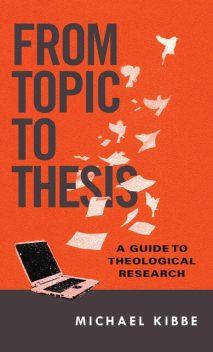 From Topic to Thesis, Michael Kibbe