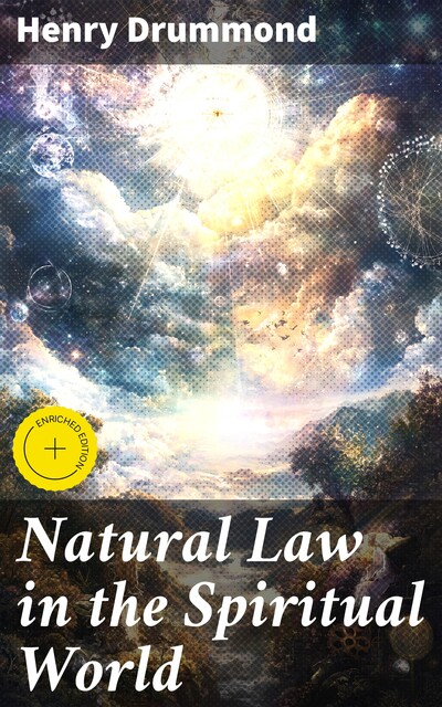Natural Law in the Spiritual World, Henry Drummond