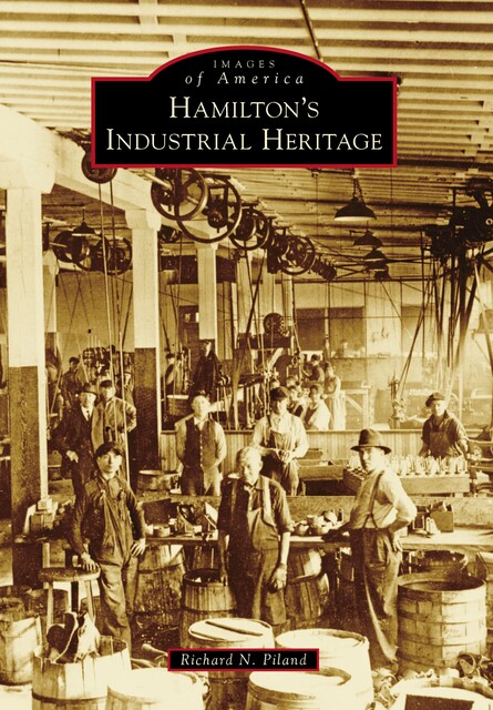 Hamilton's Industrial Heritage, Richard Piland