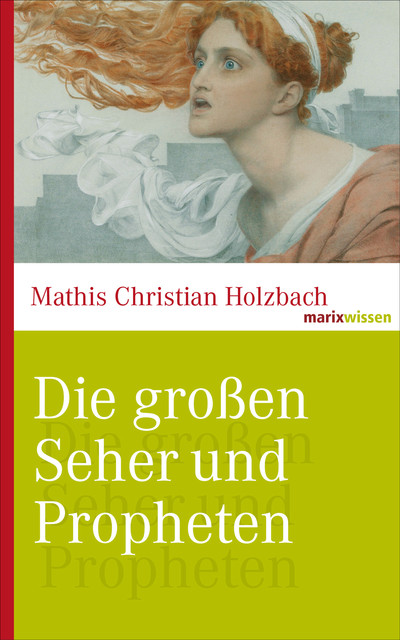 Die großen Seher und Propheten, Mathis Christian Holzbach
