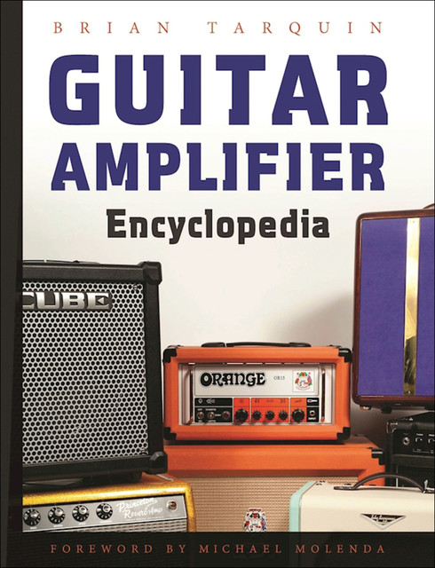 Guitar Amplifier Encyclopedia, Brian Tarquin