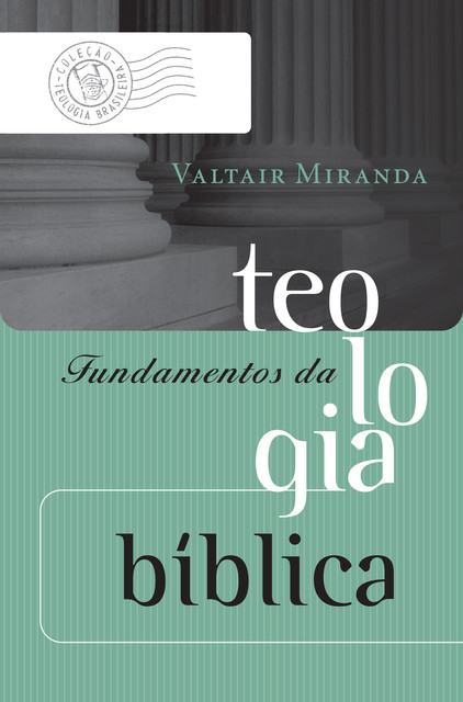 Fundamentos da teologia bíblica, Valtair Miranda