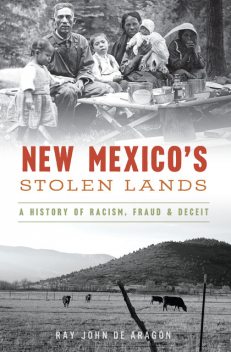 New Mexico's Stolen Lands, Ray John de Aragon