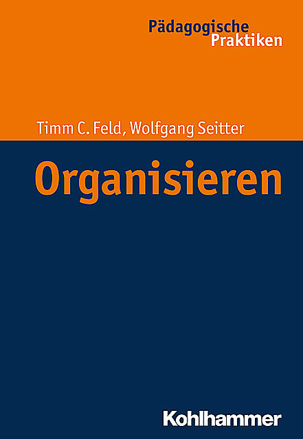 Organisieren, Timm Cornelius Feld, Wolfgang Seitter