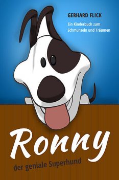 Ronny der geniale Superhund, Gerhard Flick