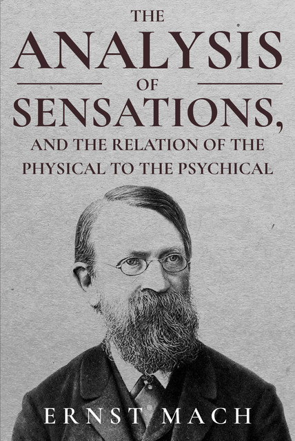The Analysis of Sensations, Ernst Mach