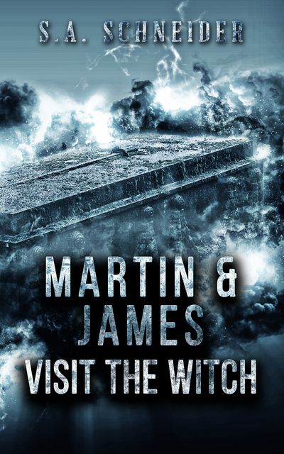 Martin & James Visit the Witch, S.A. Schneider