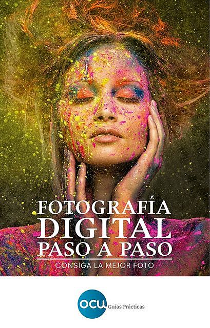 FOTOGRAFÍA DIGITAL PASO A PASO, OCU Ediciones