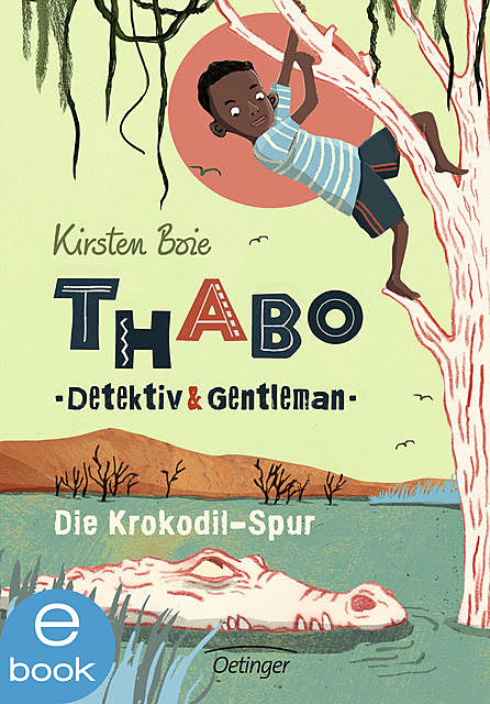 Thabo, Detektiv und Gentleman. Die Krokodil-Spur, Kirsten Boie