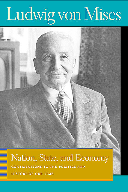 Nation, State, and Economy, Ludwig Von Mises