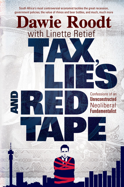 Tax, Lies and Red Tape, Dawie Roodt