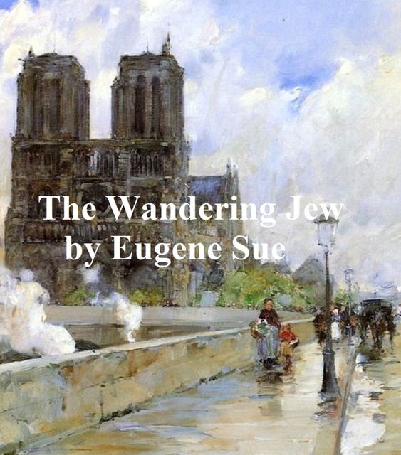The Wandering Jew, Eugène Sue