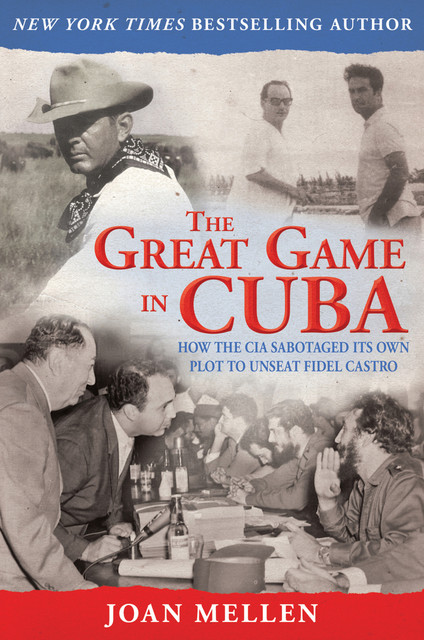 The Great Game in Cuba, Joan Mellen