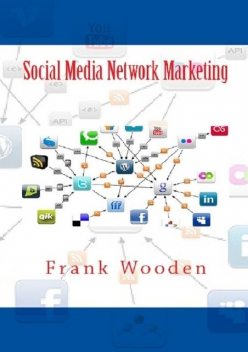 Social Media Network Marketing, Frank Wooden