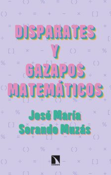 Disparates y gazapos matemáticos, José María Sorando Muzás