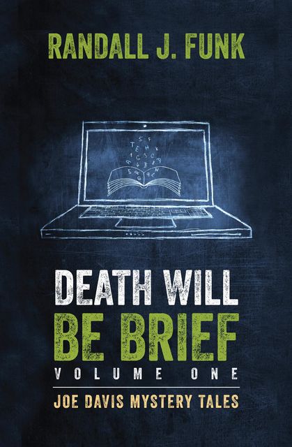 Death Will Be Brief, Randall J Funk