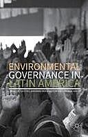 Environmental Governance in Latin America, Barbara Hogenboom, Fabio De Castro, Michiel Baud
