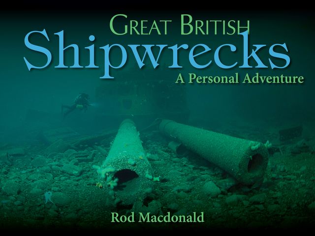 Great British Shipwrecks, Rod Macdonald