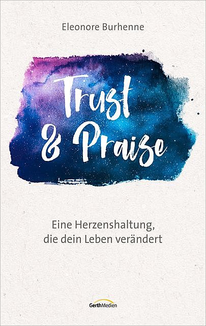 Trust & Praise, Eleonore Burhenne