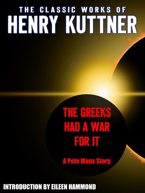 The Greeks Had a War for It, Henry Kuttner