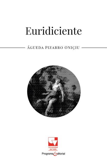 Euridiciente, Águeda Pizarro Oniçiu