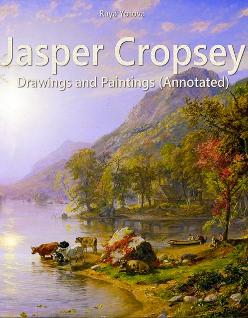 Jasper Cropsey: Drawings and Paintings, Raya Yotova
