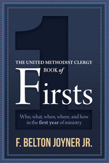 The United Methodist Clergy Book of Firsts, F. Belton Joyner Jr.