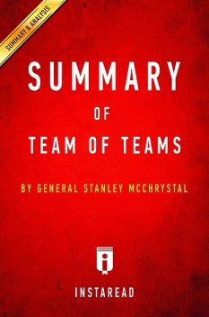Team of Teams by General Stanley McChrystal | Key Takeaways & Analysis, Instaread